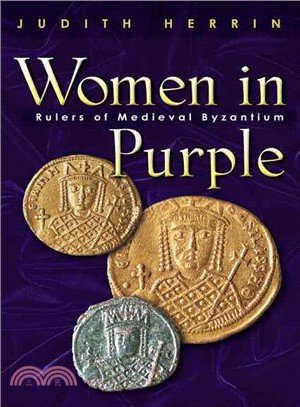 Women in purple :  rulers of Medieval Byzantium /