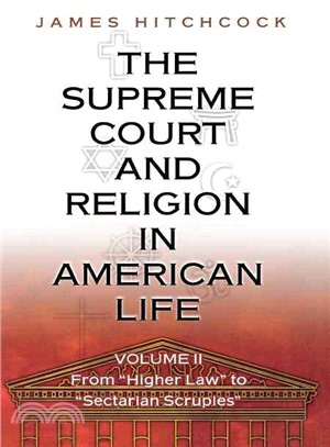 The Supreme Court and Religion in American Life ─ From "Higher Law" to "Sectarian Scruples"