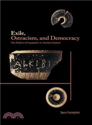 Exile, Ostracism, And Democracy ─ The Politics Of Expulsion In Ancient Greece