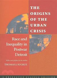The Origins of the Urban Crisis—Race and Inequality in Postwar Detroit