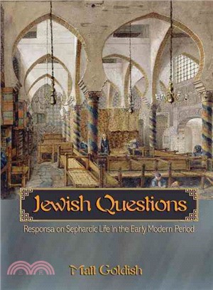 Jewish Questions ─ Responsa on Sephardic Life in the Early Modern Period