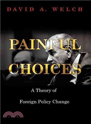 Painful Choices ― A Theory Of Foreign Policy Change