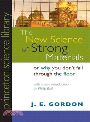 The New Science of Strong Materials ─ Or Why You Don't Fall Through the Floor