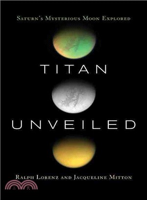 Titan Unveiled ― Saturn's Mysterious Moon Explored