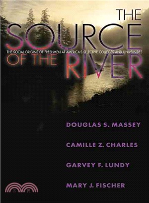The Source of the River ― The Social Origins of Freshmen at America's Selective Colleges & Universities
