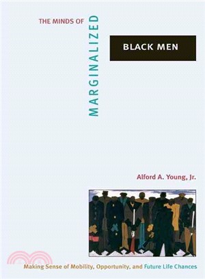 The Minds of Marginalized Black Men — Making Sense of Mobility, Opportunity, and Future Life Chances