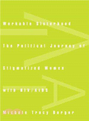 Workable Sisterhood—The Political Journey of Stigmatized Women With HIV/Aids