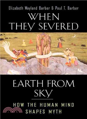 When They Severed Earth from Sky ─ How the Human Mind Shapes Myth