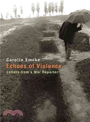Echoes of Violence ― Letters from a War Reporter