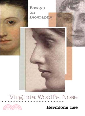 Virginia Woolf's Nose ─ Essays on Biography