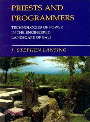 Priests and Programmers ─ Technologies of Power in the Engineered Landscape of Bali