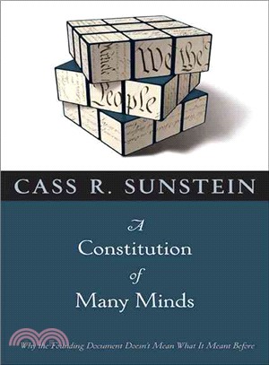 A Constitution of Many Minds—Why the Founding Document Doesn't Mean What It Meant Before