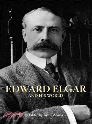 Edward Elgar and His World