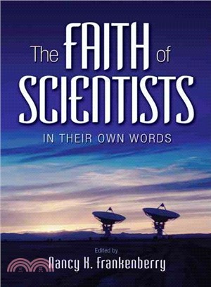The Faith of Scientists ─ In Their Own Words