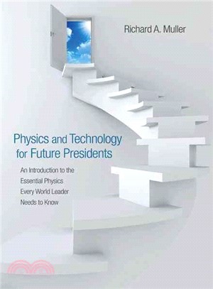 Physics and Technology for Future Presidents ─ An Introduction to the Essential Physics Every World Leader Needs to Know