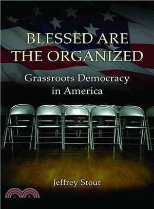 Blessed Are the Organized: Grassroots Democracy in America