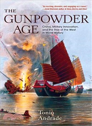The Gunpowder Age ─ China, Military Innovation, and the Rise of the West in World History