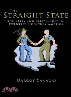 The Straight State—Sexuality and Citizenship in Twentieth-Century America