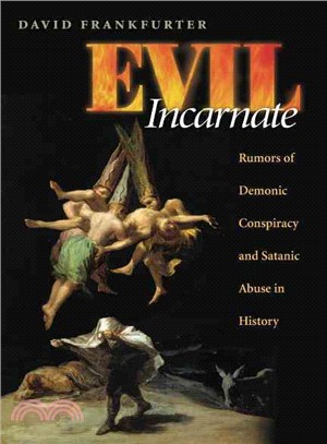 Evil Incarnate ─ Rumors of Demonic Conspiracy and Satanic Abuse in History