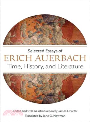 Time, History, and Literature ─ Selected Essays of Erich Auerbach