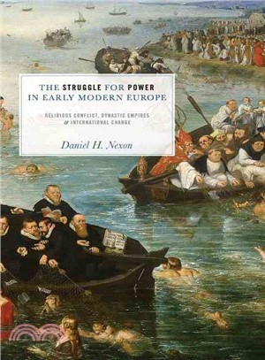 The Struggle for Power in Early Modern Europe — Religious Conflict, Dynastic Empires, and International Change