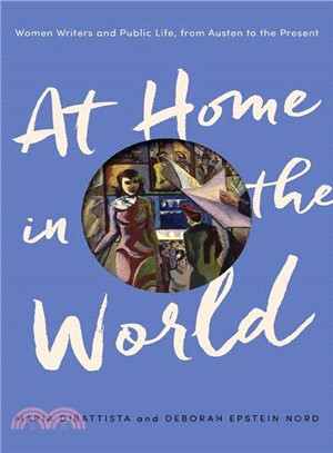 At Home in the World ─ Women Writers and Public Life, from Austen to the Present