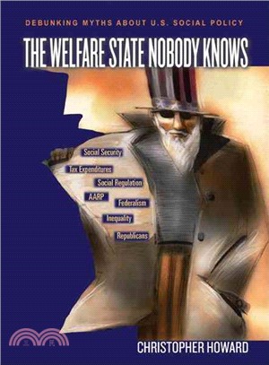 The Welfare State Nobody Knows ─ Debunking Myths About U.S. Social Policy