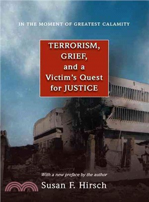 In the Moment of Greatest Calamity ─ Terrorism, Grief, and a Victim's Quest for Justice