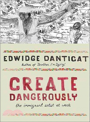 Create Dangerously ─ The Immigrant Artist at Work