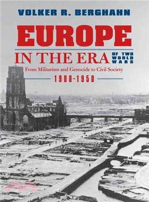 Europe in the Era of Two World Wars ─ From Militarism and Genocide to Civil Society, 1900-1950