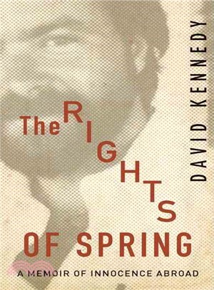 The Rights of Spring—A Memoir of Innocence Abroad