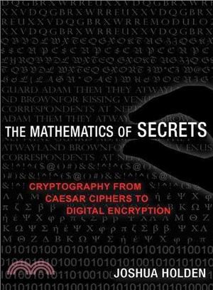 The Mathematics of Secrets ─ Cryptography from Caesar Ciphers to Digital Encryption