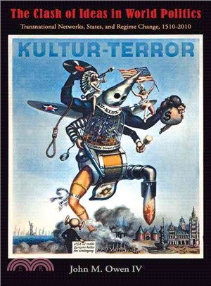 The Clash of Ideas in World Politics ─ Transnational Networks, States, and Regime Change, 1510-2010