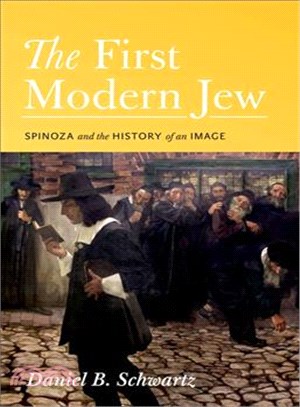 The First Modern Jew—Spinoza and the History of an Image