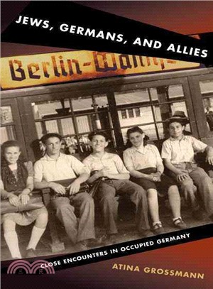 Jews, Germans, and Allies ─ Close Encounters in Occupied Germany