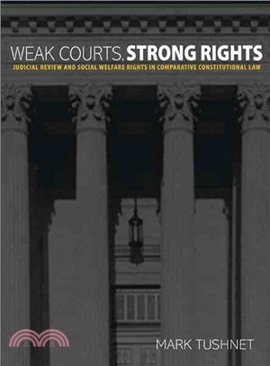 Weak Courts, Strong Rights ─ Judicial Review and Social Welfare Rights in Comparative Constitutional Law