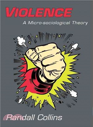 Violence ─ A Micro-Sociological Theory