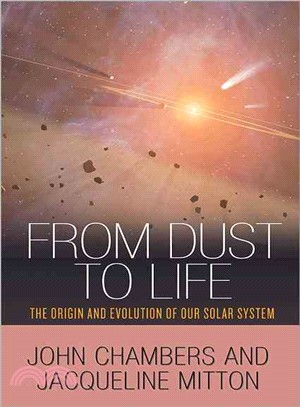 From Dust to Life ─ The Origin and Evolution of Our Solar System