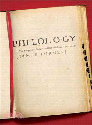 Philology ─ The Forgotten Origins of the Modern Humanities