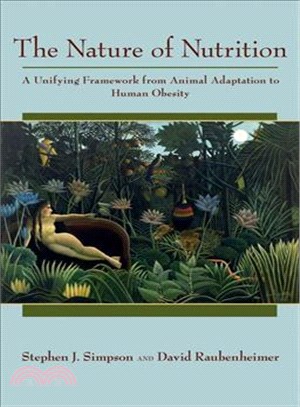 The Nature of Nutrition ─ A Unifying Framework from Animal Adaptation to Human Obesity