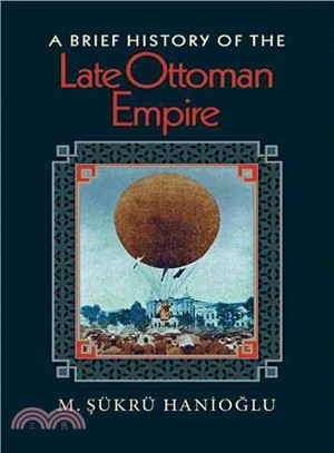 A Brief History of the Late Ottoman Empire