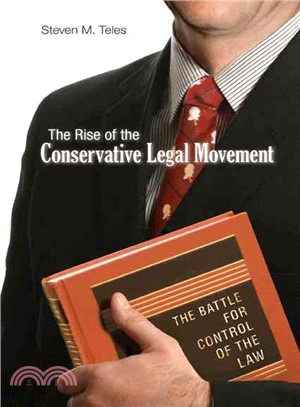 The Rise of the Conservative Legal Movement ─ The Battle for Control of the Law