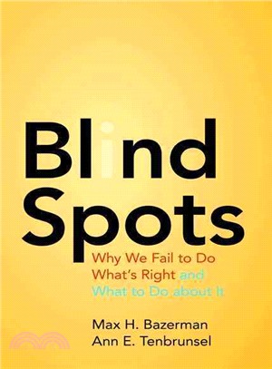 Blind Spots ─ Why We Fail to Do What's Right and What to Do About It