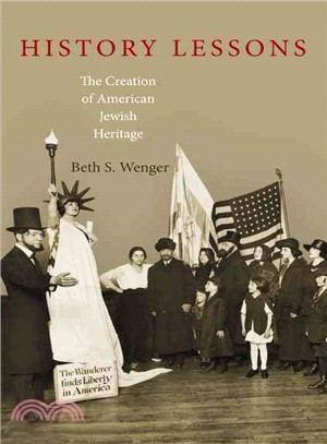 History Lessons:The Creation of American Jewish Heritage