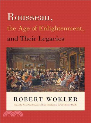 Rousseau, the Age of Enlightenment, and Their Legacies