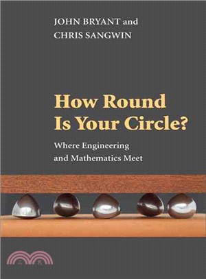 How Round Is Your Circle? ─ Where Engineering and Mathematics Meet