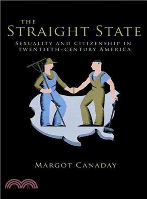 The Straight State ─ Sexuality and Citizenship in Twentieth-century America