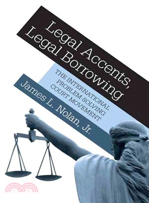 Legal Accents, Legal Borrowing ─ The International Problem-Solving Court Movement