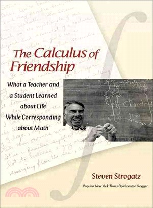 The Calculus of Friendship ─ What a Teacher and a Student Learned About Life While Corresponding About Math