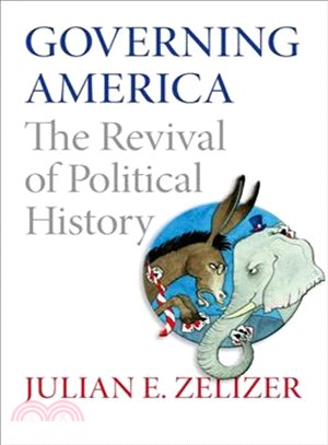 Governing America—The Revival of Political History